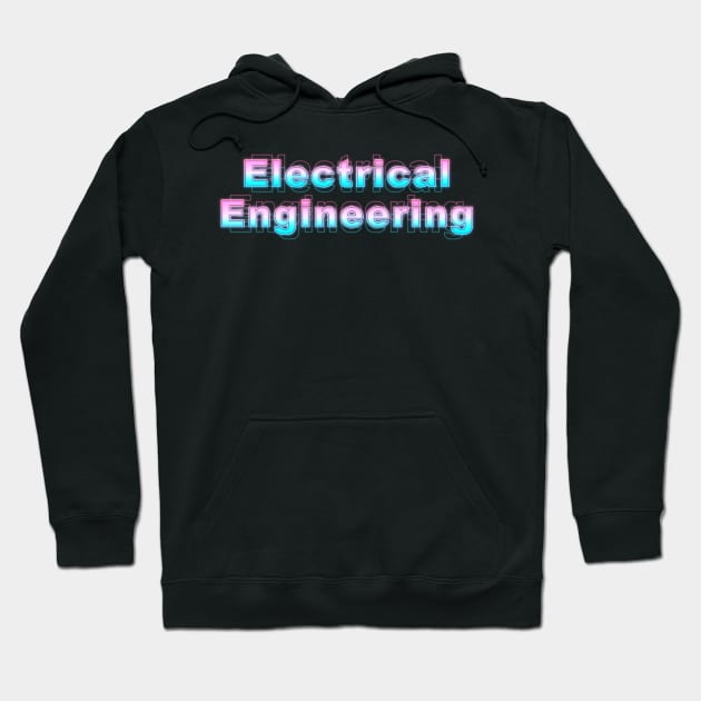 Electrical Engineering Hoodie by Sanzida Design